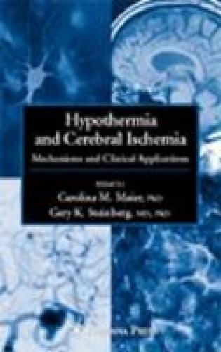 HYPOTHERMIA AND CEREBRAL ISCHEMIA: MECHANISMS AND CLINICAL APPLICATIONS
