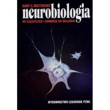 Neurobiologia. Od cząsteczek i komórek do układów