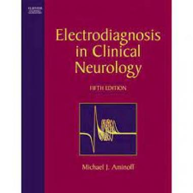Electrodiagnosis in Clinical Neurology, 5th edition