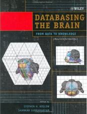 Databasing the Brain: From Data to Knowledge (Neuroinformatics)